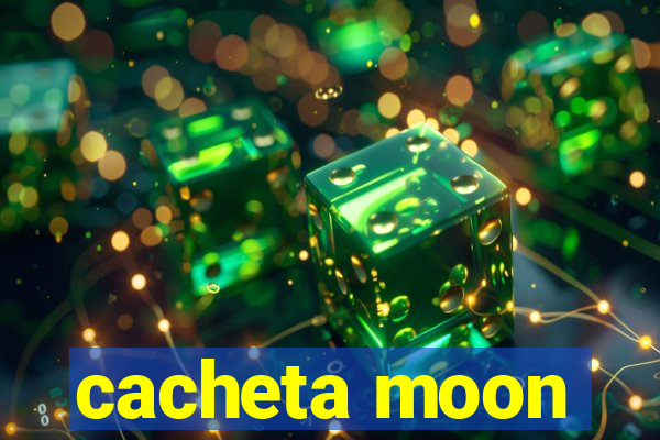 cacheta moon